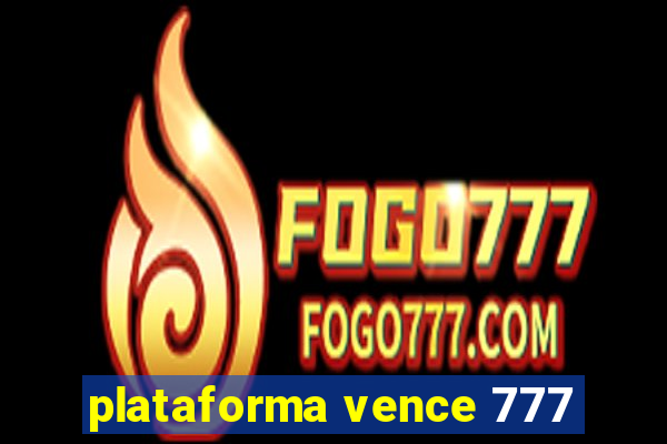 plataforma vence 777
